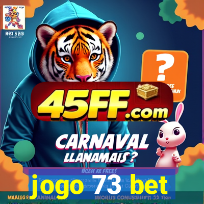 jogo 73 bet